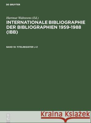 Titelregister J-Z Ursula Olejniczak, Käthe Schmiedecke, Hartmut Walravens 9783598337444 K.G. Saur Verlag