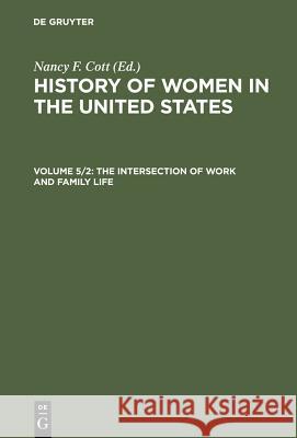 The Intersection of Work and Family Life Nancy F. Cott 9783598414763