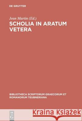 Scholia in Aratum Vetera Aratus, Jean Martin 9783598710476