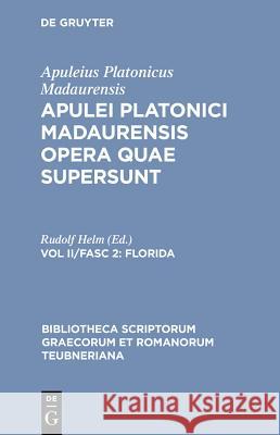 Opera Quae Supersunt, Vol. II, fasc. 2: Florida Apuleius, R. Helm 9783598710575 The University of Michigan Press