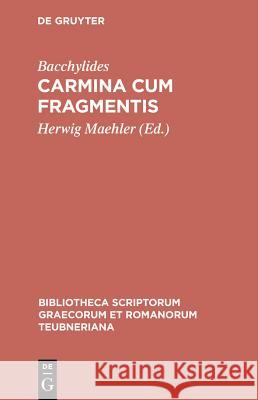 Carmina Cum Fragmentis: Eleventh Revised Edition Bacchylides 9783598711169 K. G. Saur