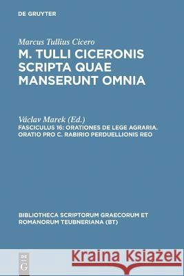 Orationes de Lege Agraria. Oratio Pro C. Rabirio Perduellionis Reo Marcus Tullius Cicero 9783598711862 K. G. Saur