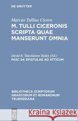 Epistulae ad Atticum, vol. I: Libri I-VIII Marcus Tullius Cicero, D. Shackleton Bailey 9783598712081