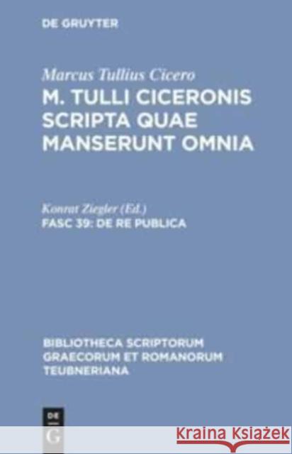 de Re Publica: Librorum Sex Quae Manserunt Marcus Tullius Cicero 9783598712159 K. G. Saur