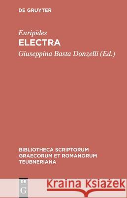 Euripides: Electra Euripides, Giuseppina Basta Donzelli 9783598712456 The University of Michigan Press