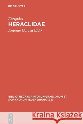 Heraclidae Euripides                                Antonio Garzya Antonio Euripides 9783598713286 K. G. Saur