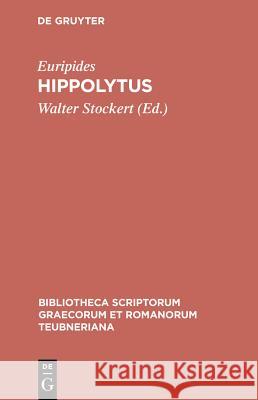 Hippolytus Euripides, Walter Stockert 9783598713309