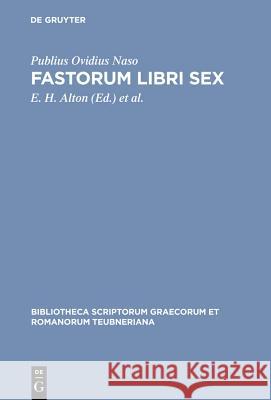 Fastorum Libri Sex P. Ovidius Naso, D. E. Wormell, E. Alton, E. Courtney 9783598715686 The University of Michigan Press