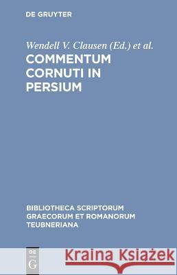 Commentum Cornuti in Persium Lucius Annaeus Cornutus Wendell Vernon Clausen James E. G. Zetzel 9783598715785 K. G. Saur