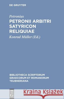 Petronii Arbitri Satyricon Reliquiae Petronius 9783598715808 X_B. G. Teubner