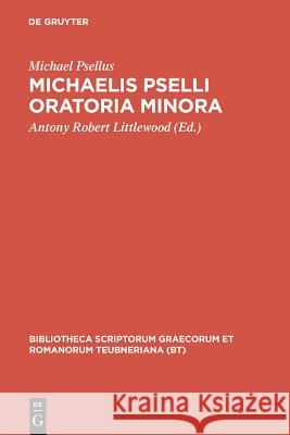 Oratoria Minora Psellus, Michael 9783598716607