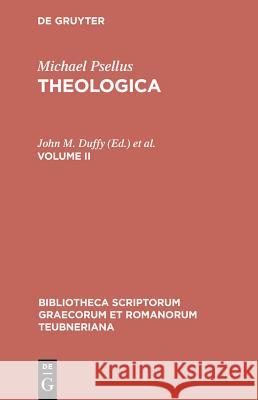 Theologica: Volume II Michael Psellus, John M. Duffy, Leendert G. Westerink 9783598716645