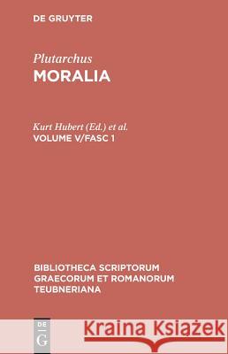 Moralia: Volume V/Fasc 1 Plutarchus 9783598716829 X_B. G. Teubner