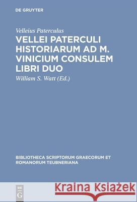 Vellei Paterculi Historiarum Ad M. Vinicium Consulem Libri Duo Velleius Paterculus 9783598718731