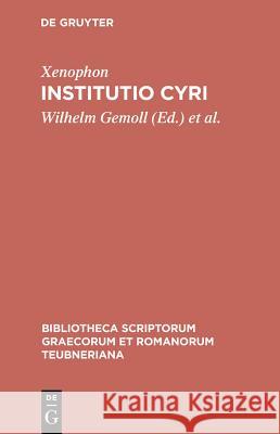 Commentarii: Institutio Cyri Xenophon, Xenophon, W. Gemoll, J. Peters 9783598718892 The University of Michigan Press