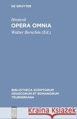 Opera Omnia CB Hrotsvit/Berschin 9783598719127 The University of Michigan Press