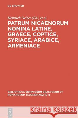 Patrum Nicaenorum Nomina Latine, Graece, Coptice, Syriace, Arabice, Armeniace H. Hilgenfeld O. Cuntz H. Gelzer 9783598719950