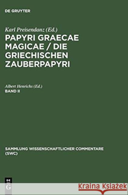 Papyri Graecae Magicae / Die Griechischen Zauberpapyri. Band II Henrichs, Albert 9783598742774