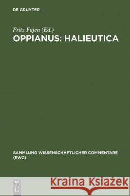 Oppianus: Halieutica: Einführung, Text, Übersetzung in Deutscher Sprache, Ausführliche Kataloge Der Meeresfauna Fajen, Fritz 9783598742903 K. G. Saur