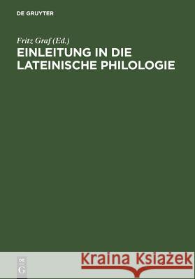 Einleitung in Die Lateinische Philologie Graf, Fritz 9783598774348 K. G. Saur