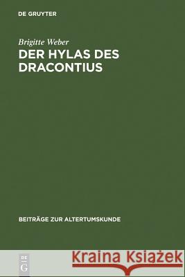 Der Hylas des Dracontius Brigitte Weber 9783598774966 de Gruyter