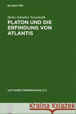 Platon und die Erfindung von Atlantis Heinz-G Nther Nesselrath H. -G Nesselrath 9783598775604