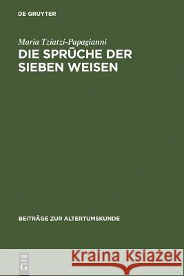 Die Sprüche der sieben Weisen Maria Tziatzi-Papagianni 9783598776007 de Gruyter