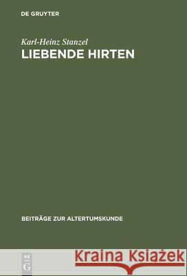Liebende Hirten Karl-Heinz Stanzel 9783598776090 de Gruyter