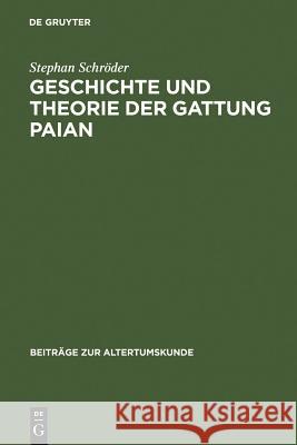 Geschichte und Theorie der Gattung Paian Stephan Schröder 9783598776700 de Gruyter