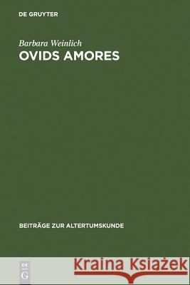 Ovids Amores Barbara Weinlich 9783598776779 de Gruyter