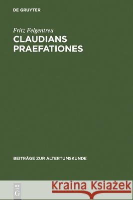 Claudians praefationes Fritz Felgentreu 9783598776793 de Gruyter