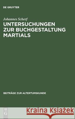 Untersuchungen zur Buchgestaltung Martials Johannes Scherf 9783598776915 de Gruyter