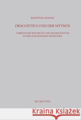 Dracontius und der Mythos Roswitha Simons 9783598777387 de Gruyter