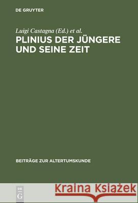 Plinius Der Jüngere Und Seine Zeit Chiara Riboldi, Stefan Faller, Ulrike Auhagen, Thomas Baier, Luigi Castagna, Vincenz Pier Cova, Paolo Cugusi, Giovanna G 9783598777394