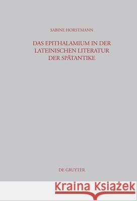 Das Epithalamium in der lateinischen Literatur der Spätantike Sabine Horstmann 9783598778094