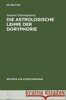 Die astrologische Lehre der Doryphorie Susanne Denningmann 9783598778261 de Gruyter