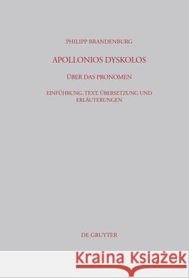 Apollonios Dyskolos. Über das Pronomen Philipp Brandenburg 9783598778346 de Gruyter
