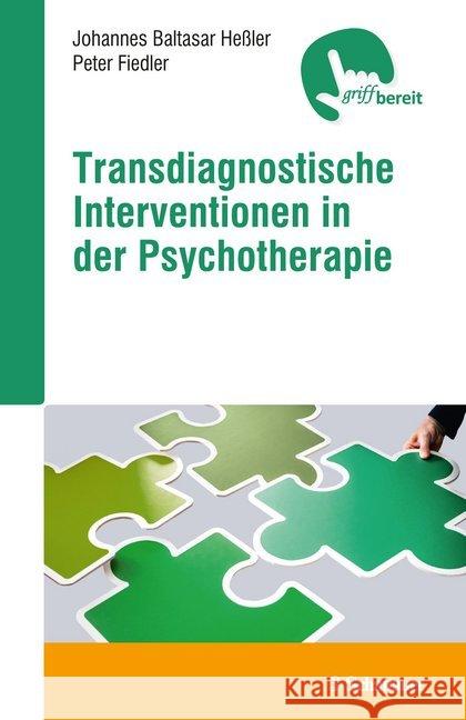 Transdiagnostische Interventionen in der Psychotherapie Heßler, Johannes B.; Fiedler, Peter 9783608400076