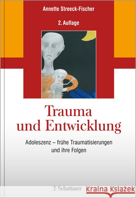 Trauma und Entwicklung : Adoleszenz - frühe Traumatisierungen und ihre Folgen Streeck-Fischer, Annette 9783608429800