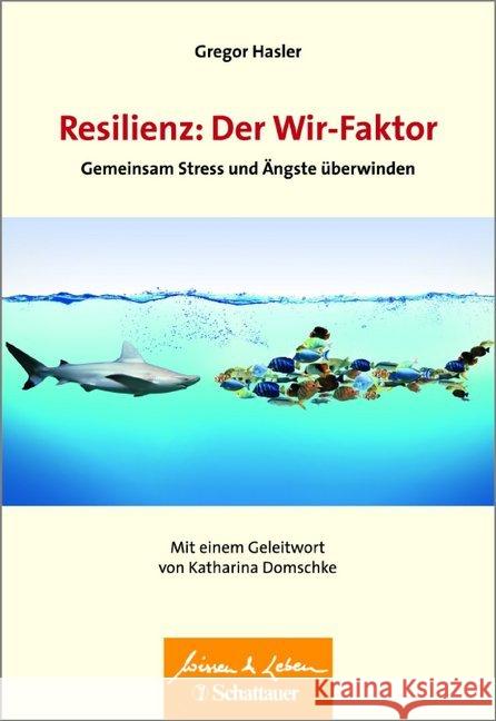 Resilienz - Der Wir-Faktor : Gemeinsam Stress und Ängste überwinden Hasler, Gregor 9783608432251