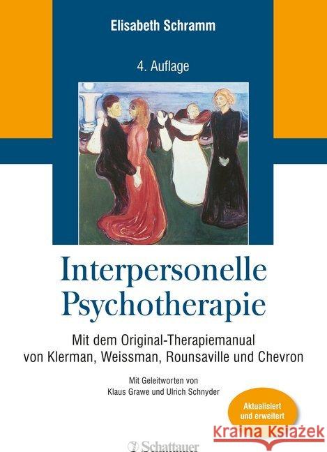 Interpersonelle Psychotherapie : Mit dem Original-Therapiemanual von Klerman, Weissman, Rounsaville und Chevron Schramm, Elisabeth 9783608432589