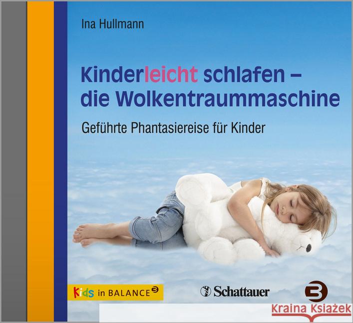 Kinderleicht schlafen - die Wolkentraummaschine, Audio-CD : Geführte Phantasiereise für Kinder Hullmann, Ina 9783608451979 Schattauer