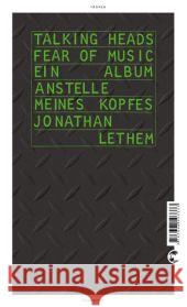 Talking Heads - Fear Of Music : Ein Album anstelle meines Kopfes Lethem, Jonathan 9783608503333 Tropen bei Klett-Cotta