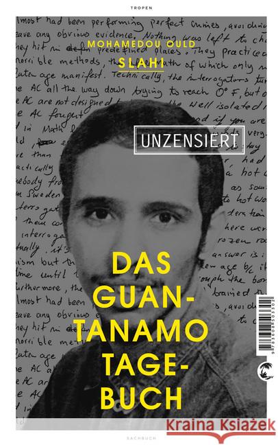 Das Guantanamo-Tagebuch unzensiert : Mit einem neuen Vorwort des Autors Slahi, Mohamedou Ould 9783608503586