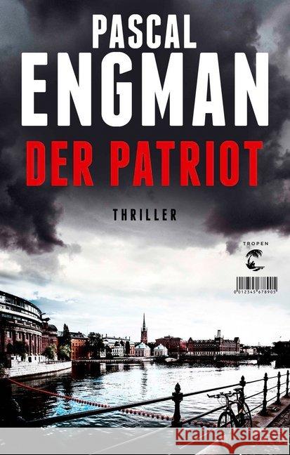 Der Patriot : Thriller Engman, Pascal 9783608503654 Tropen