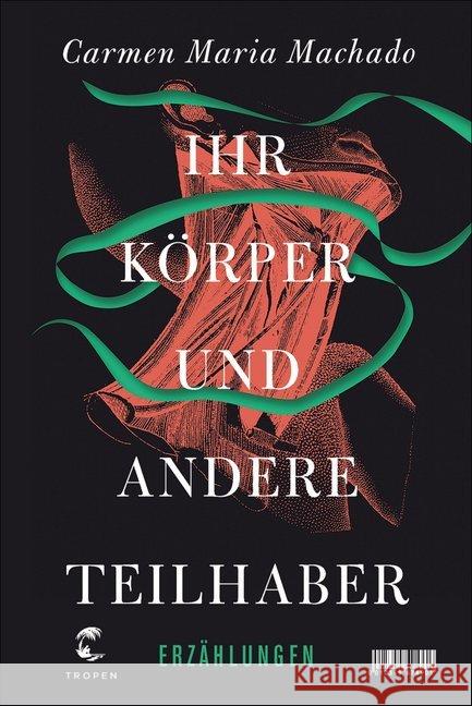 Ihr Körper und andere Teilhaber : Erzählungen Machado, Carmen Maria 9783608503975