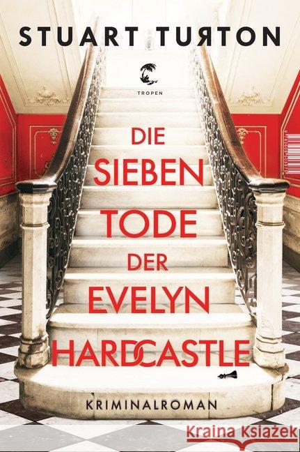 Die sieben Tode der Evelyn Hardcastle : Kriminalroman Turton, Stuart 9783608504217 Tropen