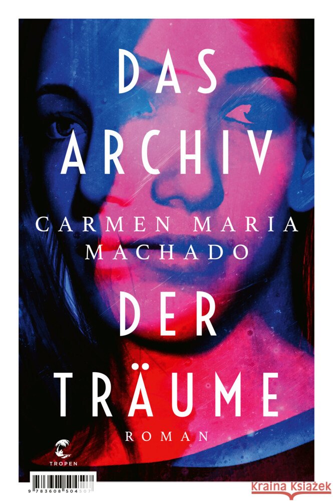 Das Archiv der Träume Machado, Carmen Maria 9783608504507