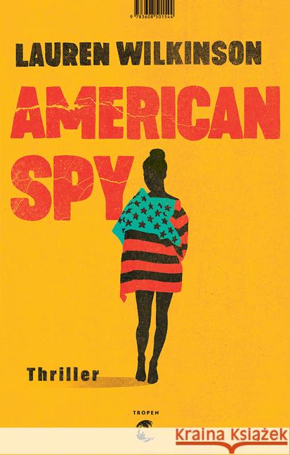 American Spy : Thriller Wilkinson, Lauren 9783608504644