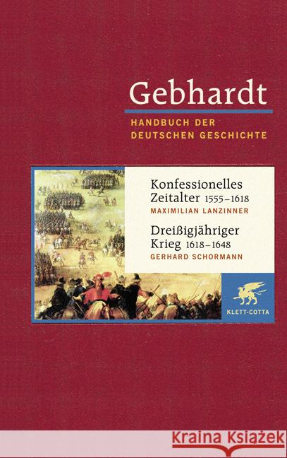 Konfessionelles Zeitalter 1555-1618. Dreißigjähriger Krieg 1618-1648 Gebhardt, Bruno Lanzinner, Maximilian Schormann, Gerhard 9783608600100 Klett-Cotta